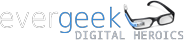 Evergeek Digital Heroics